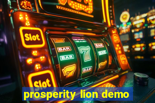 prosperity lion demo